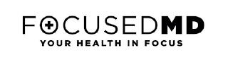 FOCUSEDMD YOUR HEALTH IN FOCUS logo