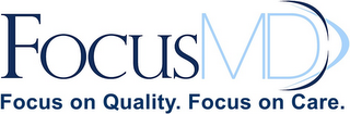 FOCUSMD FOCUS ON QUALITY. FOCUS ON CARE. logo