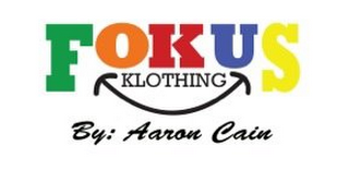 FOKUS KLOTHING BY: AARON CAIN logo