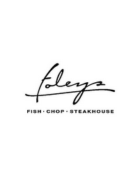 FOLEYS FISH · CHOP · STEAKHOUSE