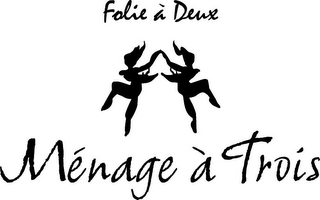 FOLIE À DEUX MÉNAGE À TROIS logo