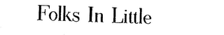 FOLKS IN LITTLE logo