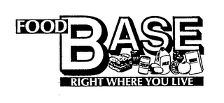 FOOD BASE RIGHT WHERE YOU LIVE logo
