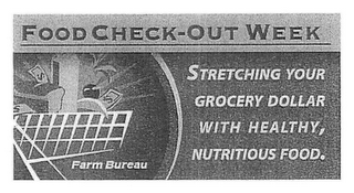 FOOD CHECK-OUT WEEK FARM BUREAU STRETCHING YOUR GROCERY DOLLAR WITH HEALTHY, NUTRITIOUS FOOD. logo