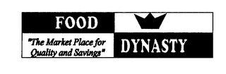 FOOD DYNASTY THE MARKET PLACE FOR QUALITY AND SAVINGS logo