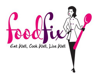 FOOD FIX EAT WELL, COOK WELL, LIVE WELL logo