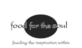 FOOD FOR THE SOUL FEEDING THE INSPIRATION WITHIN logo