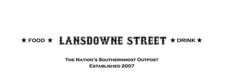 FOOD LANSDOWNE STREET DRINK THE NATION'SSOUTHERNMOST OUTPOST ESTABLISHED 2007 logo