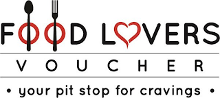 FOOD LOVERS VOUCHER YOUR PIT STOP FOR CRAVINGS logo