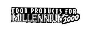 FOOD PRODUCTS FOR MILLENNIUM 2000 logo