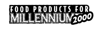 FOOD PRODUCTS FOR MILLENNIUM 2000 logo