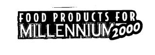 FOOD PRODUCTS FOR MILLENNIUM 2000 logo