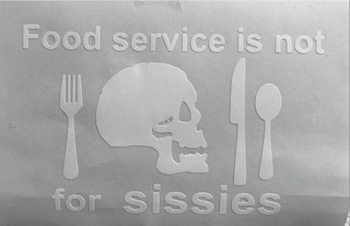 FOOD SERVICE IS NOT FOR SISSIES logo