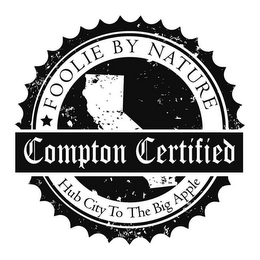 FOOLIE BY NATURE COMPTON CERTIFIED HUB CITY TO THE BIG APPLE logo