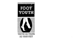 FOOT YOUTH YOU'RE AS YOUNG AS YOUR FEET logo