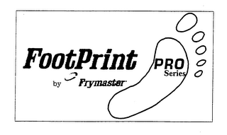 FOOTPRINT BY FRYMASTER PRO SERIES