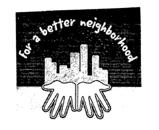 FOR A BETTER NEIGHBORHOOD logo