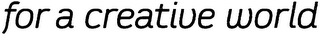 FOR A CREATIVE WORLD logo