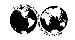 FOR A LITTLE LESS FRICTION IN THE WORLD logo