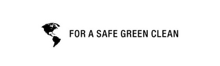 FOR A SAFE GREEN CLEAN logo