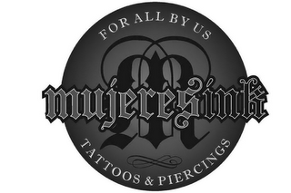 FOR ALL BY US, M, MUJERES INK, TATTOOS & PIERCING logo