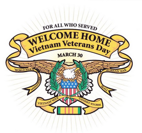 FOR ALL WHO SERVED WELCOME HOME VIETNAM VETERANS DAY MARCH 30 EST. 2000 WORLD WAR 11 AFGHANISTAN VIETNAM WAR KOREAN WAR IRAQ DESERT STORM logo