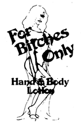 FOR BITCHES ONLY HAND & BODY LOTION logo