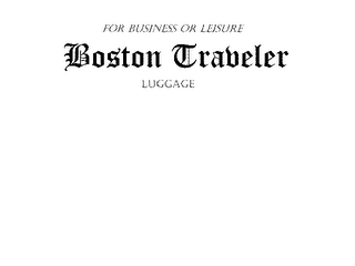 FOR BUSINESS OR LEISURE BOSTON TRAVELER LUGGAGE logo