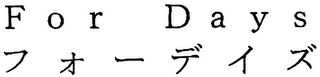 FOR DAYS logo