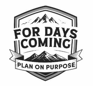 FOR DAYS COMING PLAN ON PURPOSE logo