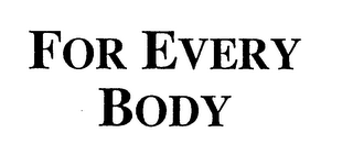 FOR EVERY BODY logo