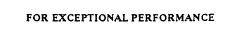 FOR EXCEPTIONAL PERFORMANCE logo
