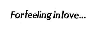 FOR FEELING IN LOVE... logo