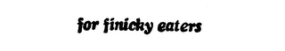 FOR FINICKY EATERS logo