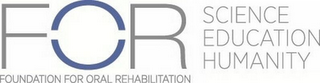 FOR FOUNDATION FOR ORAL REHABILITATION SCIENCE EDUCATION HUMANITY logo