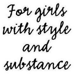 FOR GIRLS WITH STYLE AND SUBSTANCE logo