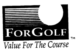 FOR GOLF VALUE FOR THE COURSE logo