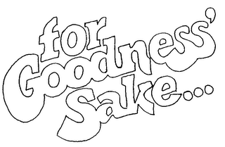 FOR GOODNESS' SAKE logo