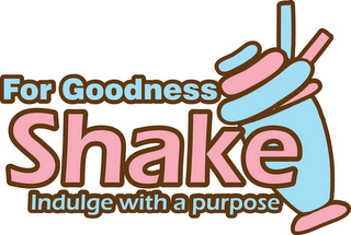 FOR GOODNESS SHAKE INDULGE WITH A PURPOSE logo