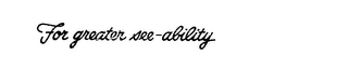 FOR GREATER SEE-ABILITY logo