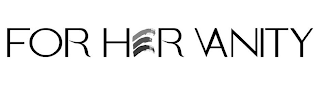 FOR HER VANITY logo