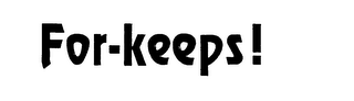 FOR-KEEPS! logo