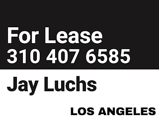 FOR LEASE 310 407 6585 JAY LUCHS LOS ANGELES logo