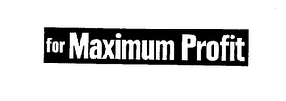 FOR MAXIMUM PROFIT logo