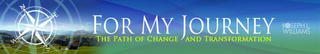 FOR MY JOURNEY THE PATH OF CHANGE AND TRANSFORMATION JOSEPH L WILLIAMS N E S W logo
