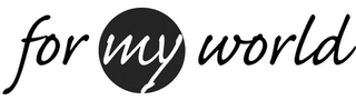 FOR MY WORLD logo