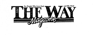 FOR PEOPLE WHO LOVE GOD AND HIS WORD THE WAY MAGAZINE logo