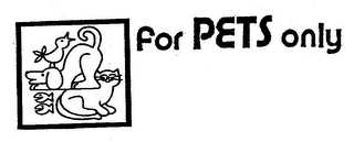 FOR PETS ONLY logo