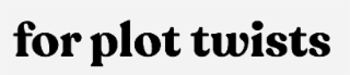 FOR PLOT TWISTS logo