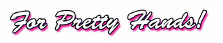 FOR PRETTY HANDS logo